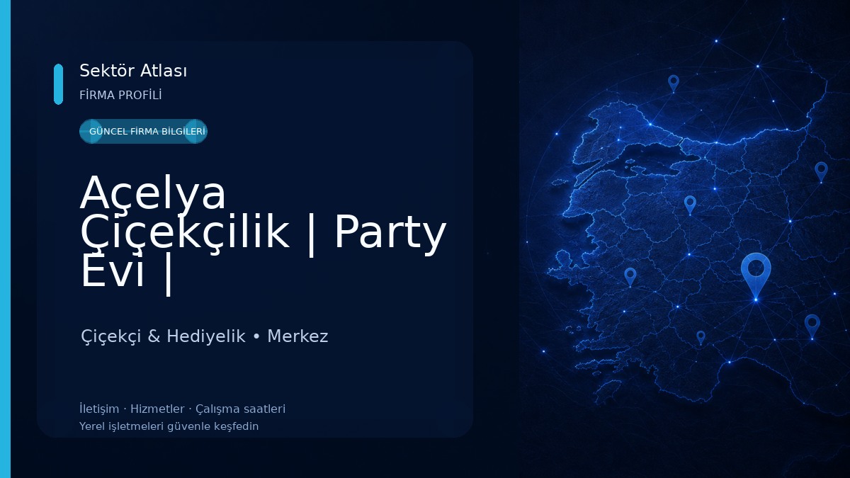 Açelya Çiçekçilik | Party Evi | Organizasyon | Aksaray Çiçekçi & Hediyelik