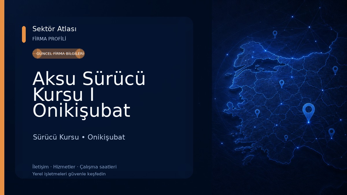 Aksu Sürücü Kursu I Onikişubat Sürücü Kursu