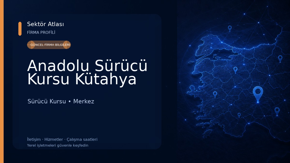 Anadolu Sürücü Kursu Kütahya Sürücü Kursu