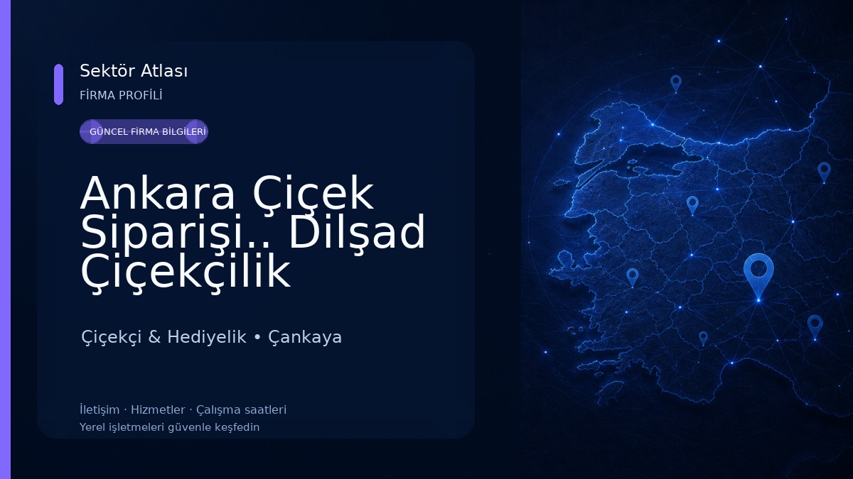 Ankara Çiçek Siparişi.. Dilşad Çiçekçilik Çiçekçi & Hediyelik