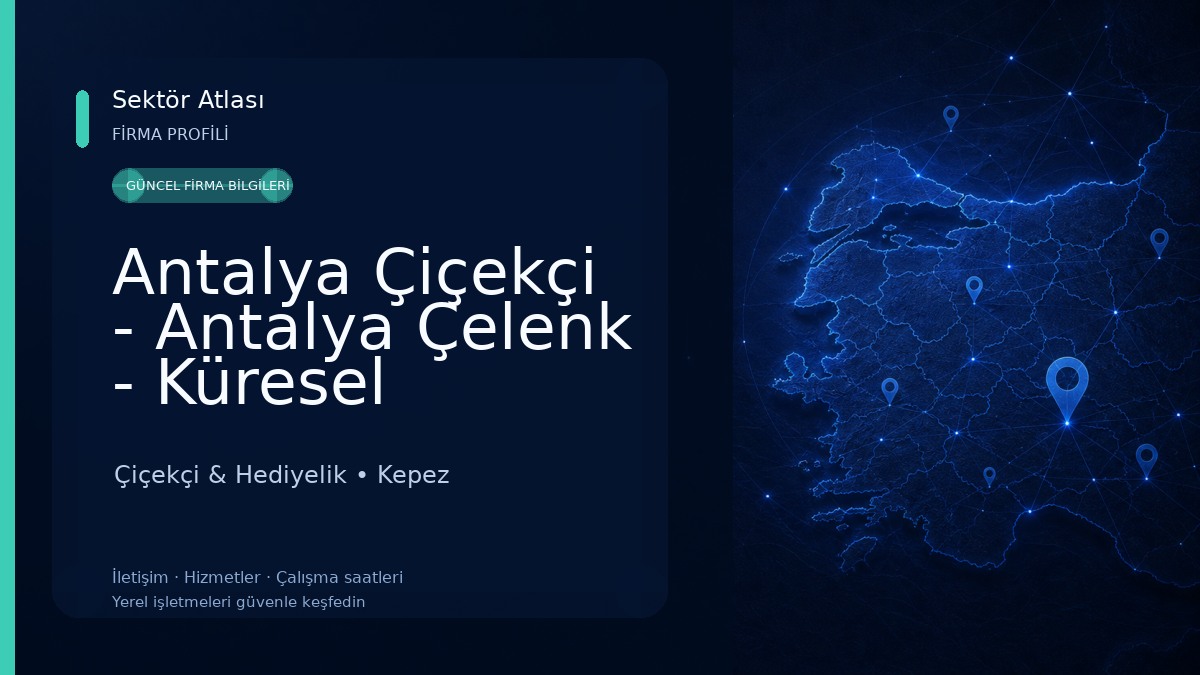 Antalya Çiçekçi - Antalya Çelenk - Küresel Çiçekçilik