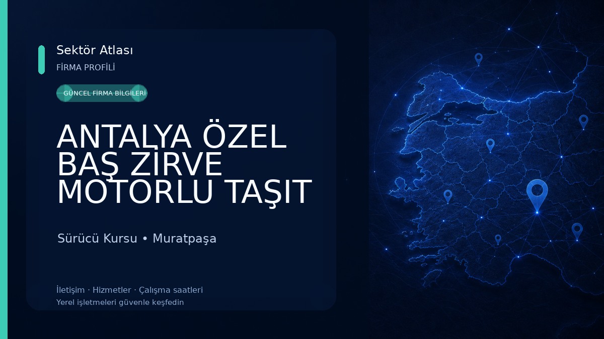 ANTALYA ÖZEL BAŞ ZİRVE MOTORLU TAŞIT SÜRÜCÜLERİ KURSU 