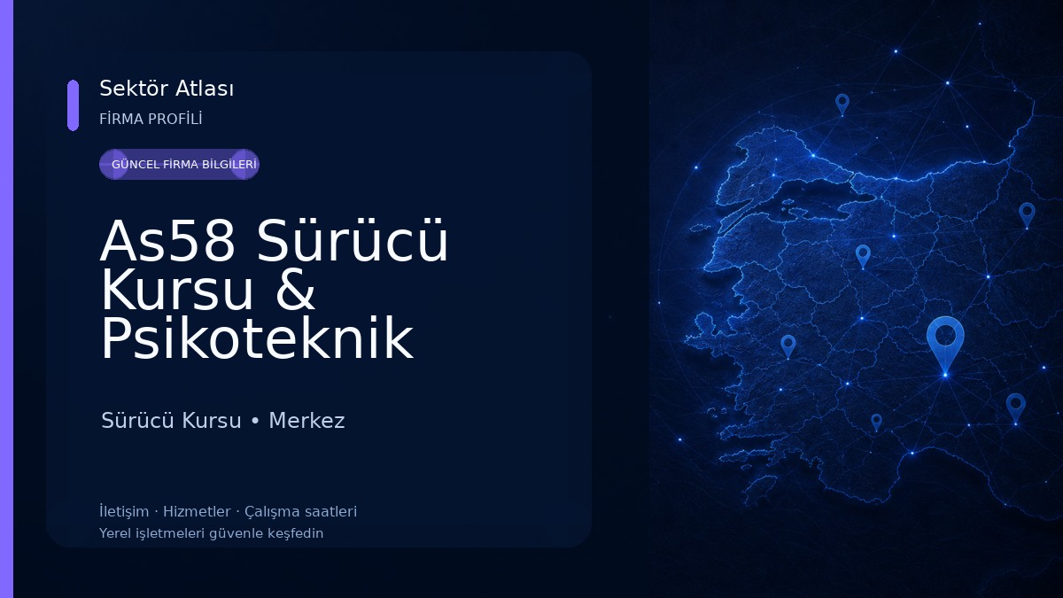 As58 Sürücü Kursu & Psikoteknik Değerlendirme Merkezi Sürücü Kursu