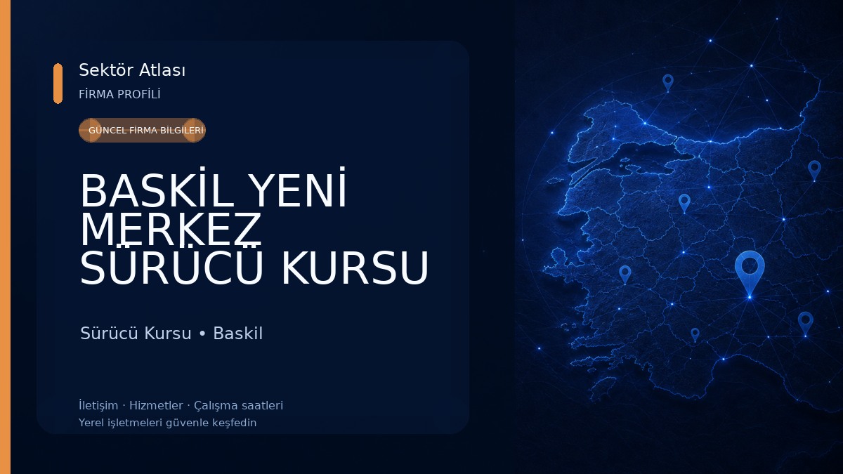 BASKİL YENİ MERKEZ SÜRÜCÜ KURSU Sürücü Kursu