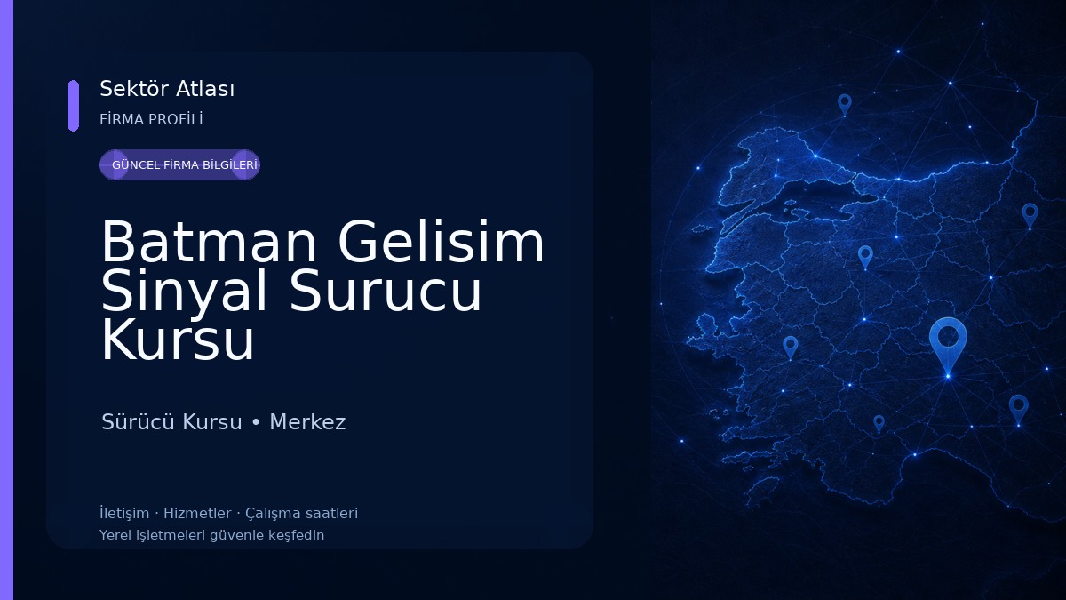 Batman Gelisim Sinyal Surucu Kursu Sürücü Kursu