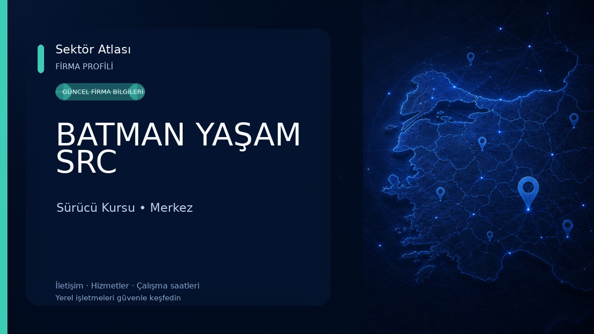 BATMAN YAŞAM SRC Sürücü Kursu