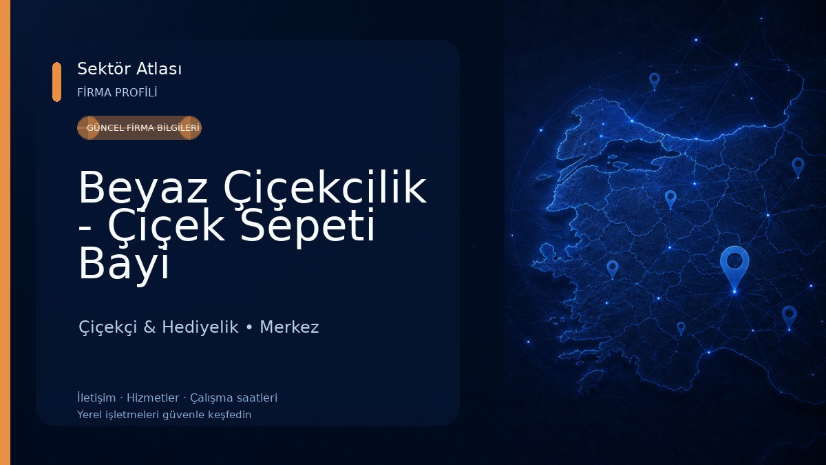Beyaz Çiçekcilik - Çiçek Sepeti Bayi Çiçekçi & Hediyelik