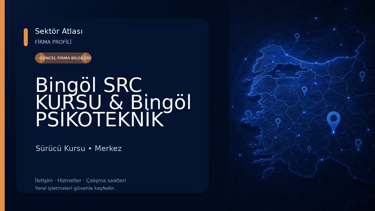 Bingöl SRC KURSU & Bingöl PSİKOTEKNİK DEĞERLENDİRME MERKEZİ Sürücü Kursu