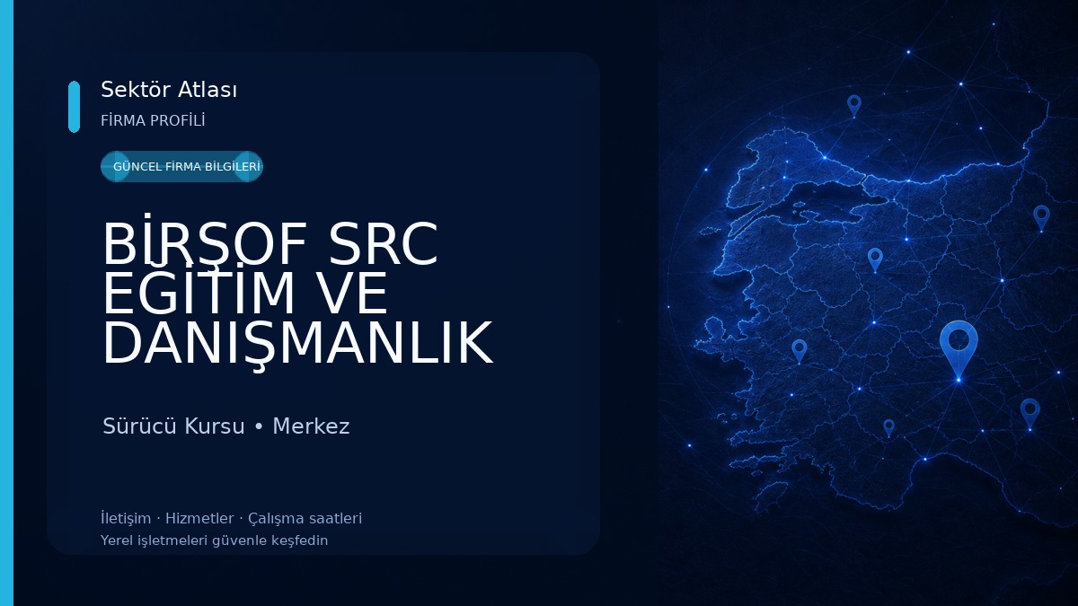 BİRŞOF SRC EĞİTİM VE DANIŞMANLIK Sürücü Kursu