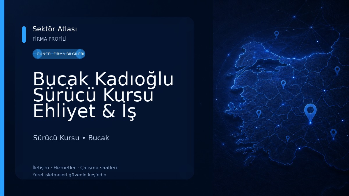 Bucak Kadıoğlu Sürücü Kursu Ehliyet & İş Makineleri Operatörlük Ehliyeti Kursu