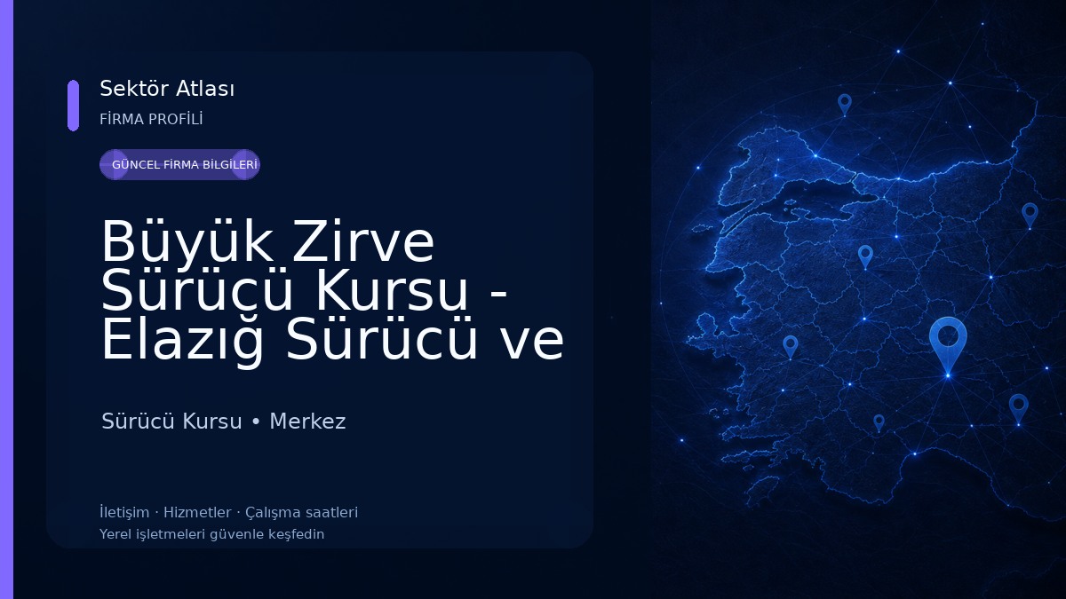 Büyük Zirve Sürücü Kursu - Elazığ Sürücü ve Ehliyet Kursu Sürücü Kursu