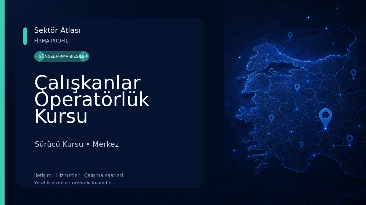 Çalışkanlar Operatörlük Kursu Sürücü Kursu