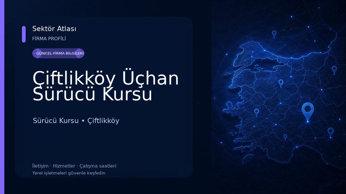Çiftlikköy Üçhan Sürücü Kursu