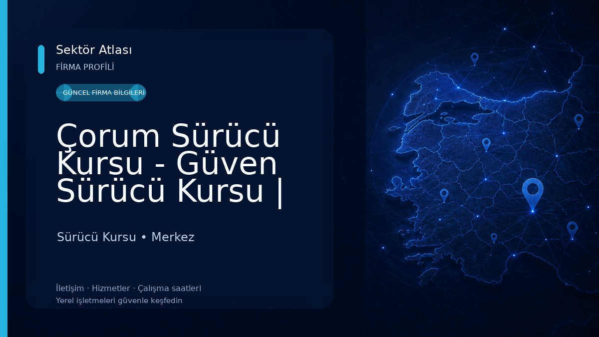 Çorum Sürücü Kursu - Güven Sürücü Kursu | SRC - Psikoteknik Ehliyeti Sürücü Kursu