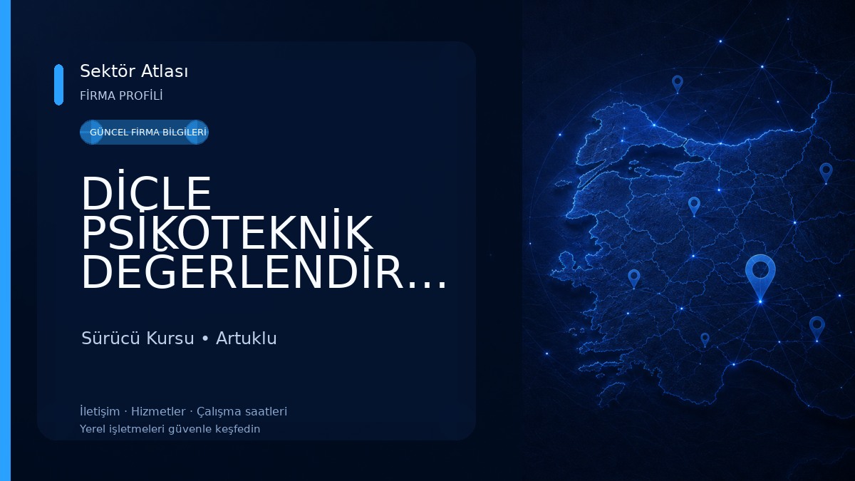 DİCLE PSİKOTEKNİK DEĞERLENDİRME MERKEZİ Sürücü Kursu