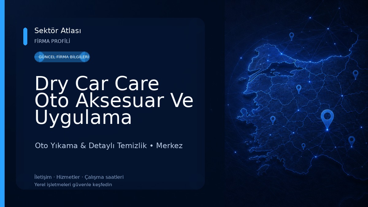 Dry Car Care Oto Aksesuar Ve Uygulama Merkezi Oto Yıkama & Detaylı Temizlik