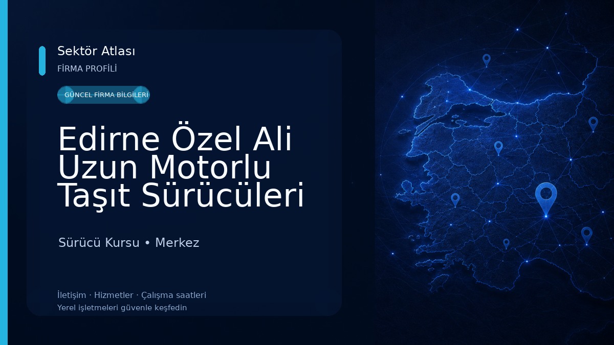 Edirne Özel Ali Uzun Motorlu Taşıt Sürücüleri Kursu 