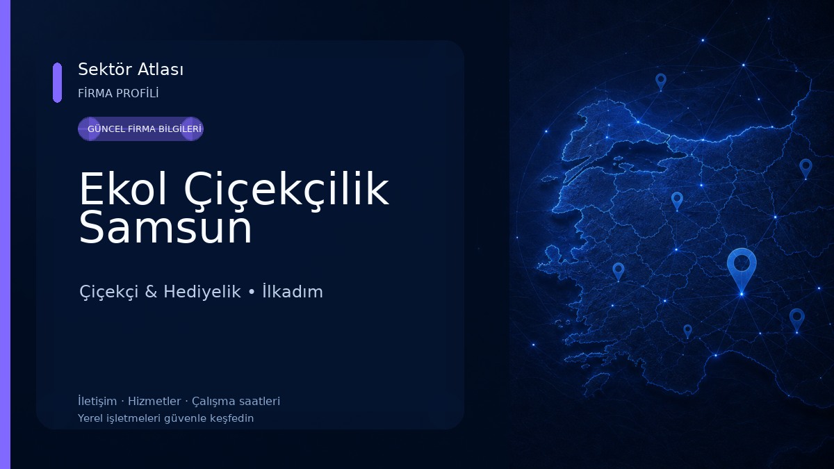Ekol Çiçekçilik Samsun Çiçekçi & Hediyelik