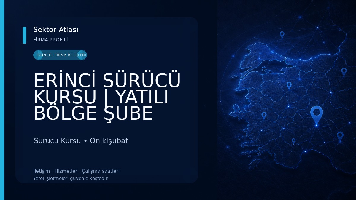 ERİNCİ SÜRÜCÜ KURSU | YATILI BÖLGE ŞUBE