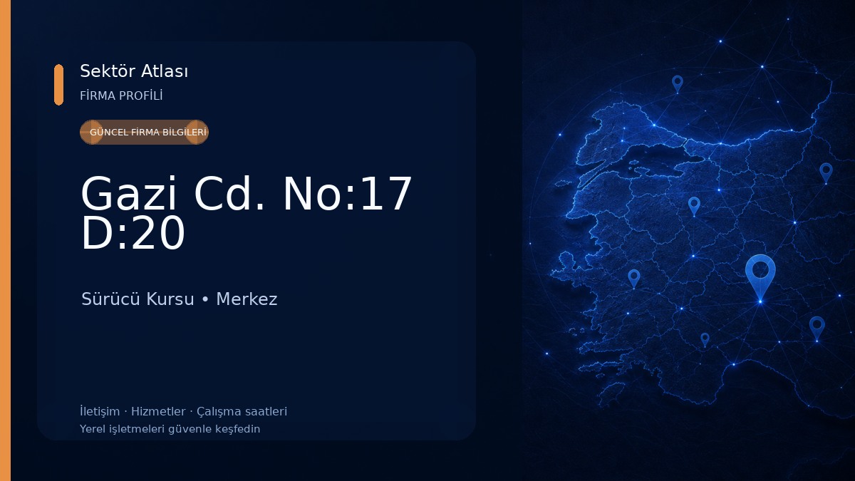 Gazi Cd. No:17 D:20 Sürücü Kursu