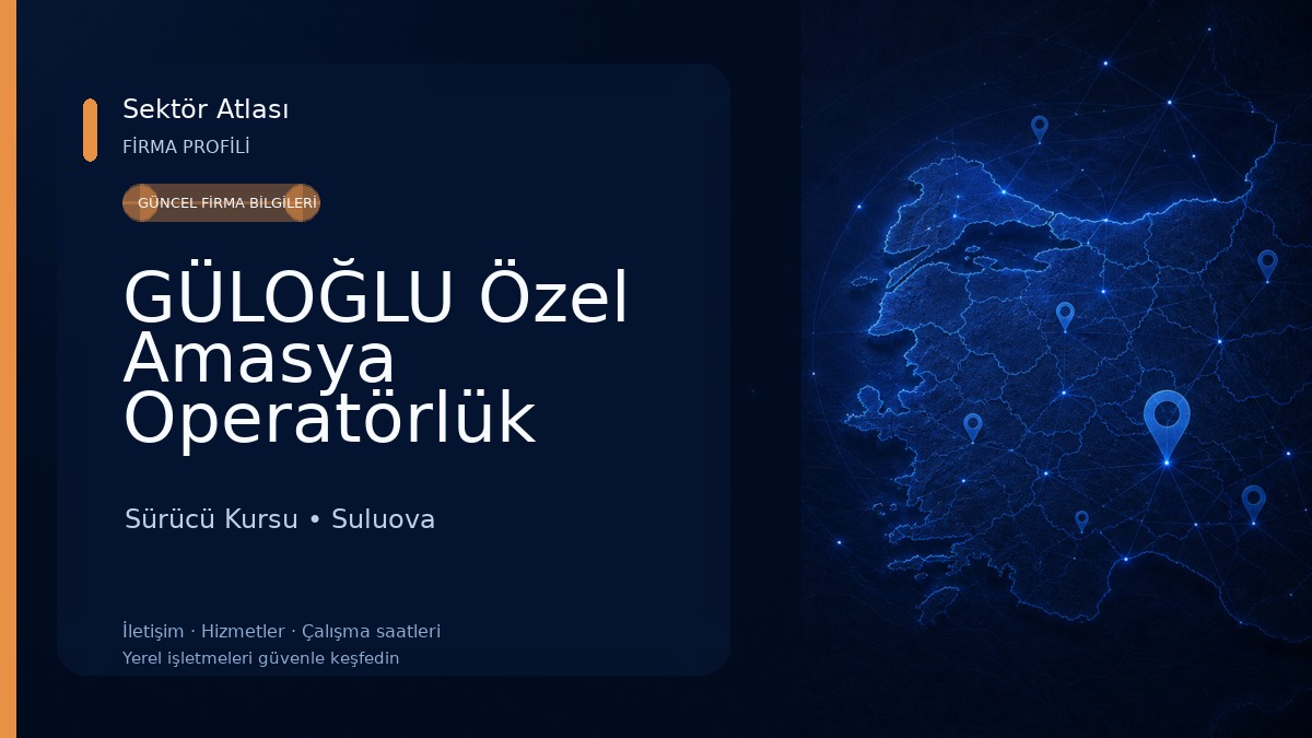 GÜLOĞLU Özel Amasya Operatörlük Kursu Sürücü Kursu