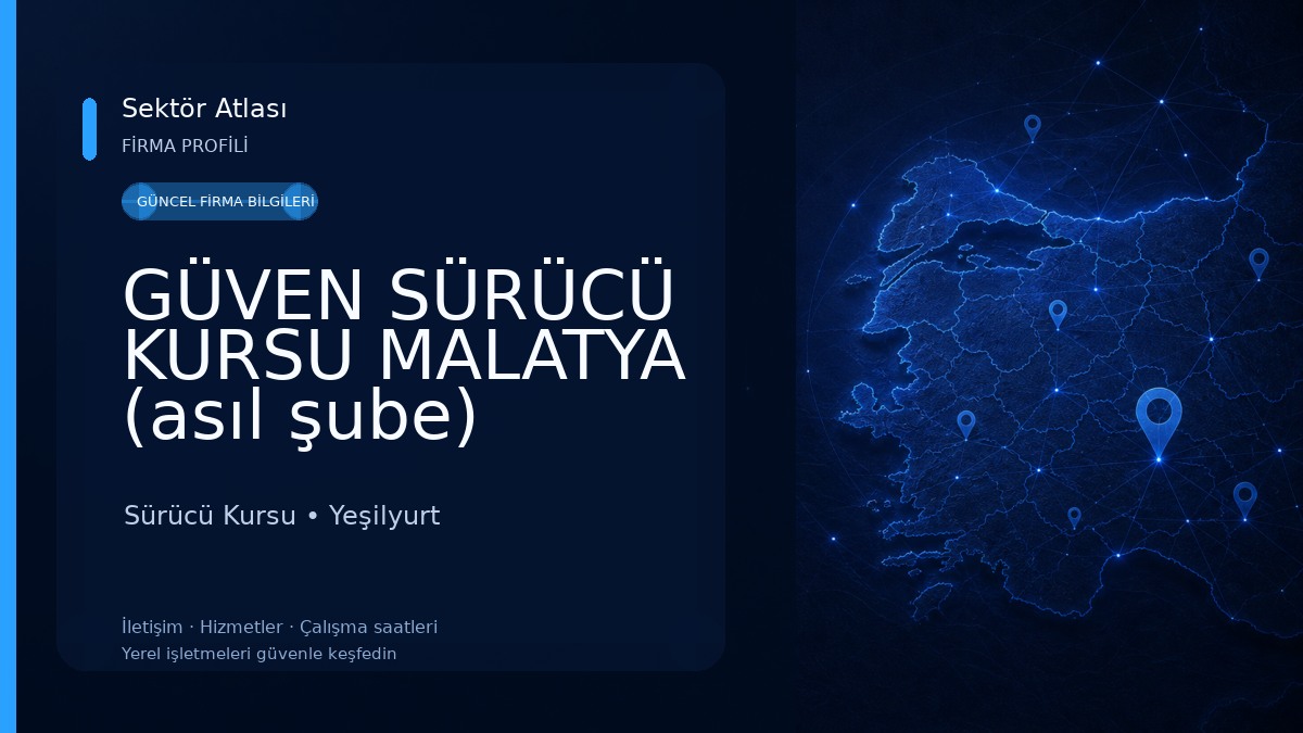 GÜVEN SÜRÜCÜ KURSU MALATYA (asıl şube) Sürücü Kursu