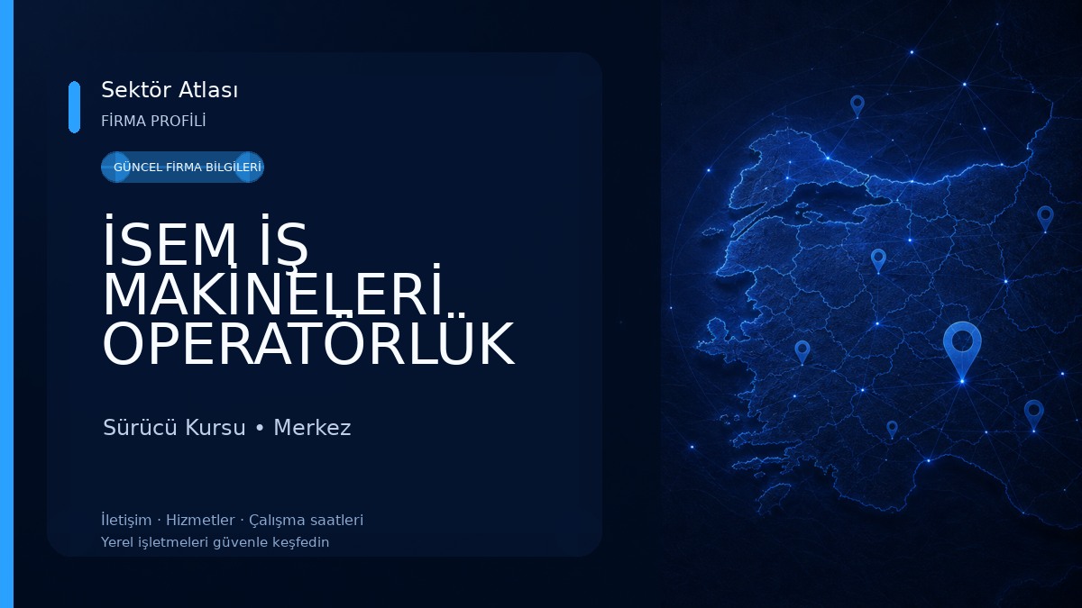 İSEM İŞ MAKİNELERİ OPERATÖRLÜK KURSU Sürücü Kursu
