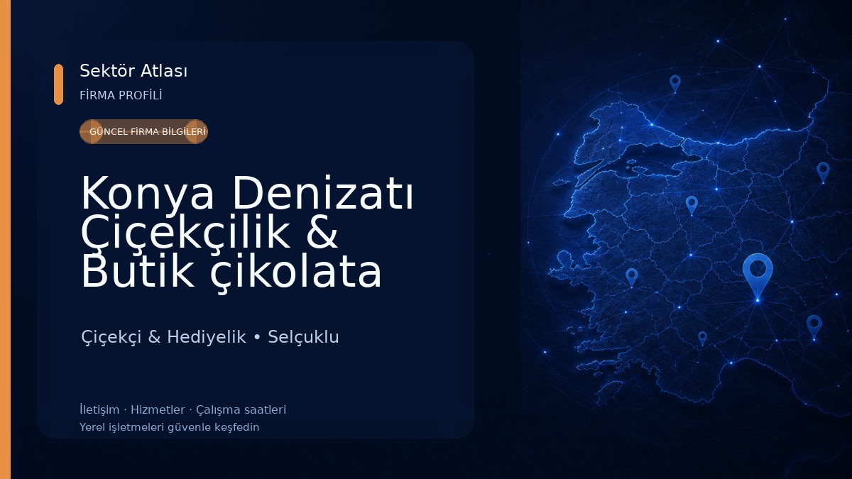 Konya Denizatı Çiçekçilik & Butik çikolata San.Tic.ltd.şti