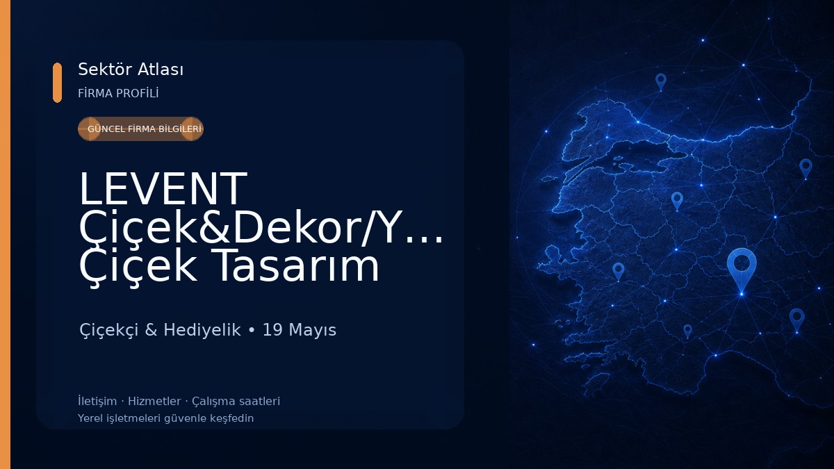 LEVENT Çiçek&Dekor/Yapay Çiçek Tasarım ve Uygulama Çiçekçi & Hediyelik
