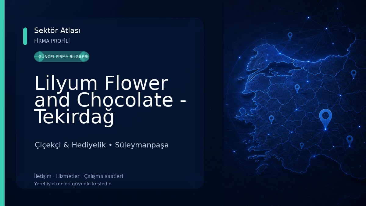 Lilyum Flower and Chocolate - Tekirdağ Süleymanpaşa 