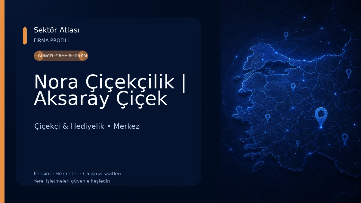 Nora Çiçekçilik | Aksaray Çiçek Çiçekçi & Hediyelik