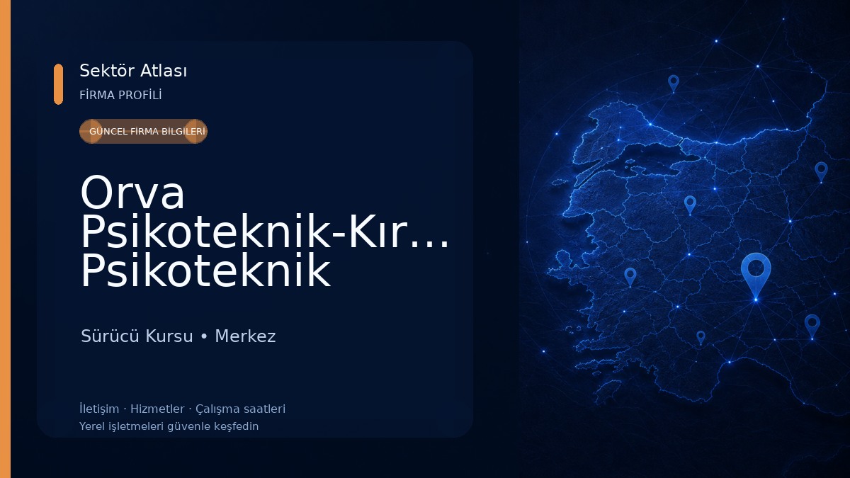 Orva Psikoteknik-Kırıkkale Psikoteknik Değerlendirme Merkezi 