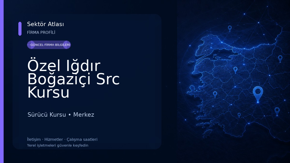 Özel Iğdır Boğaziçi Src Kursu Sürücü Kursu