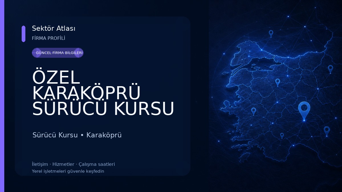 ÖZEL KARAKÖPRÜ SÜRÜCÜ KURSU Sürücü Kursu