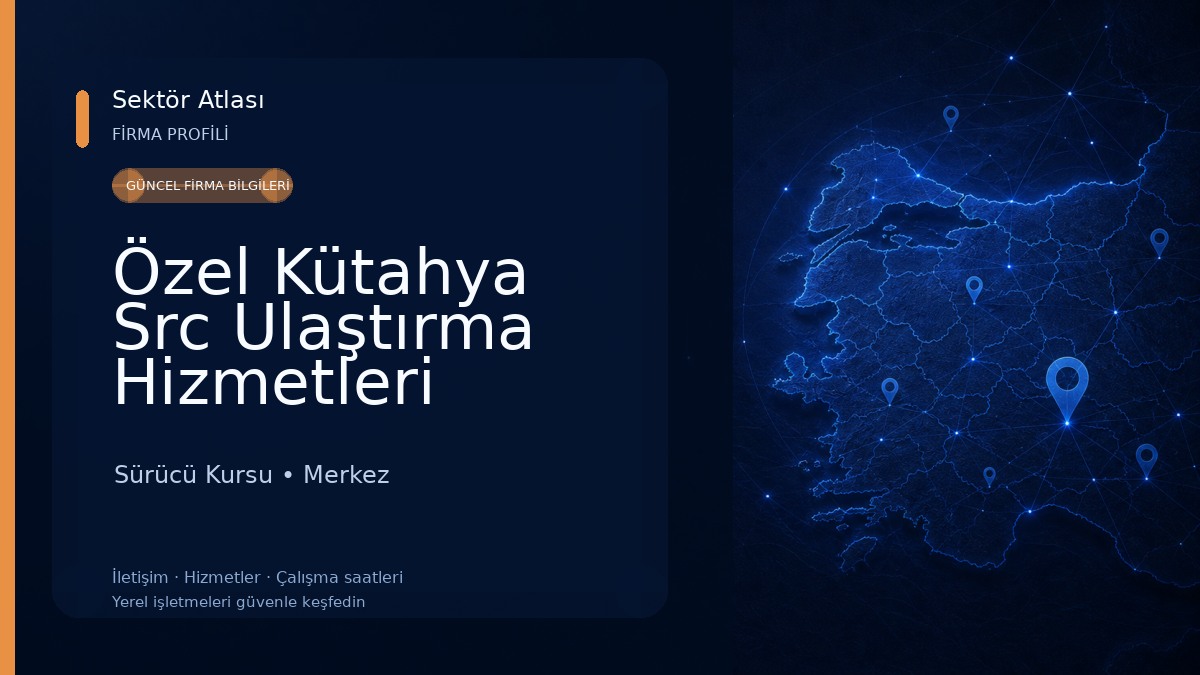 Özel Kütahya Src Ulaştırma Hizmetleri Mesleki Eğitim ve Geliştirme Kursu