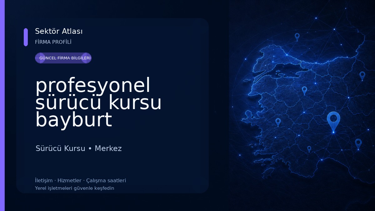 profesyonel sürücü kursu bayburt Sürücü Kursu