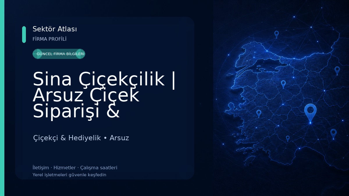 Sina Çiçekçilik | Arsuz Çiçek Siparişi & Çiçekçi 