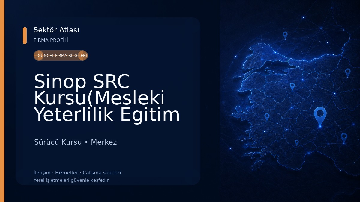 Sinop SRC Kursu(Mesleki Yeterlilik Egitim Merkezi) Sürücü Kursu