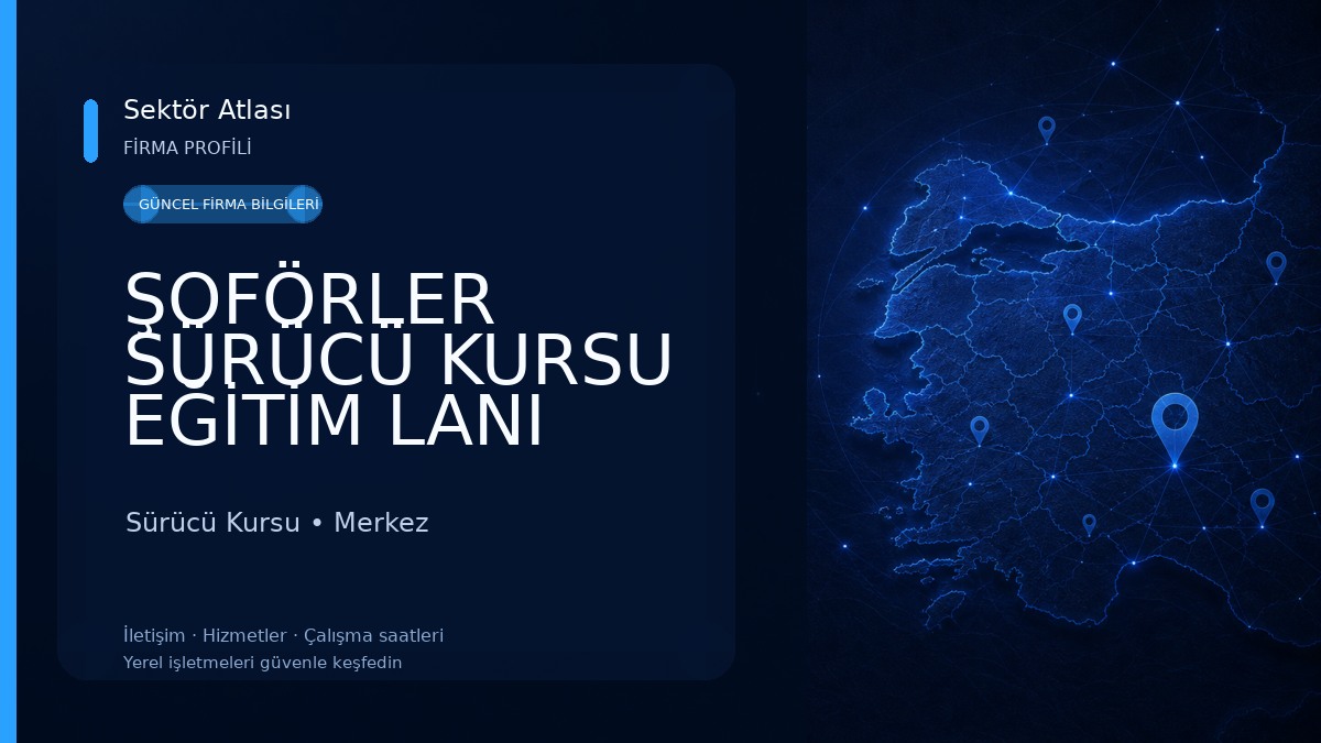 ŞOFÖRLER SÜRÜCÜ KURSU EĞİTİM LANI