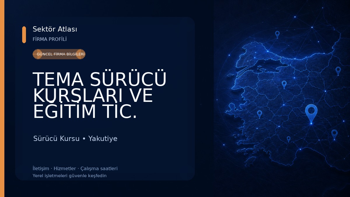 TEMA SÜRÜCÜ KURSLARI VE EĞİTİM TİC. SAN.LTD.ŞTİ