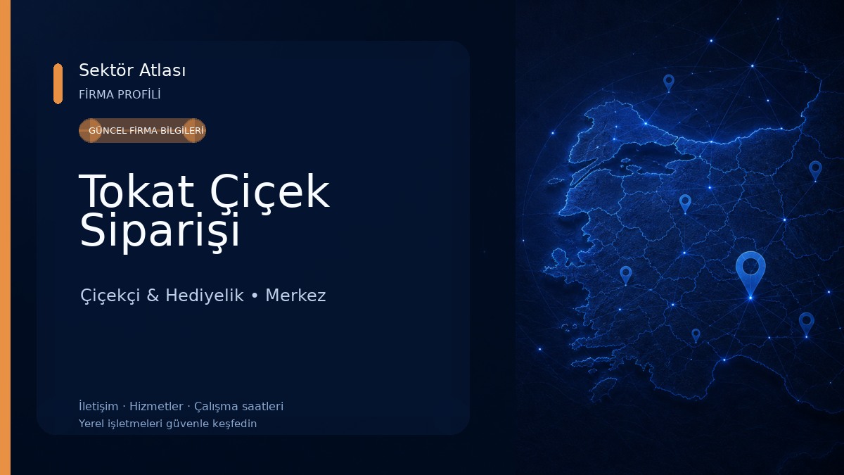 Tokat Çiçek Siparişi Çiçekçi & Hediyelik