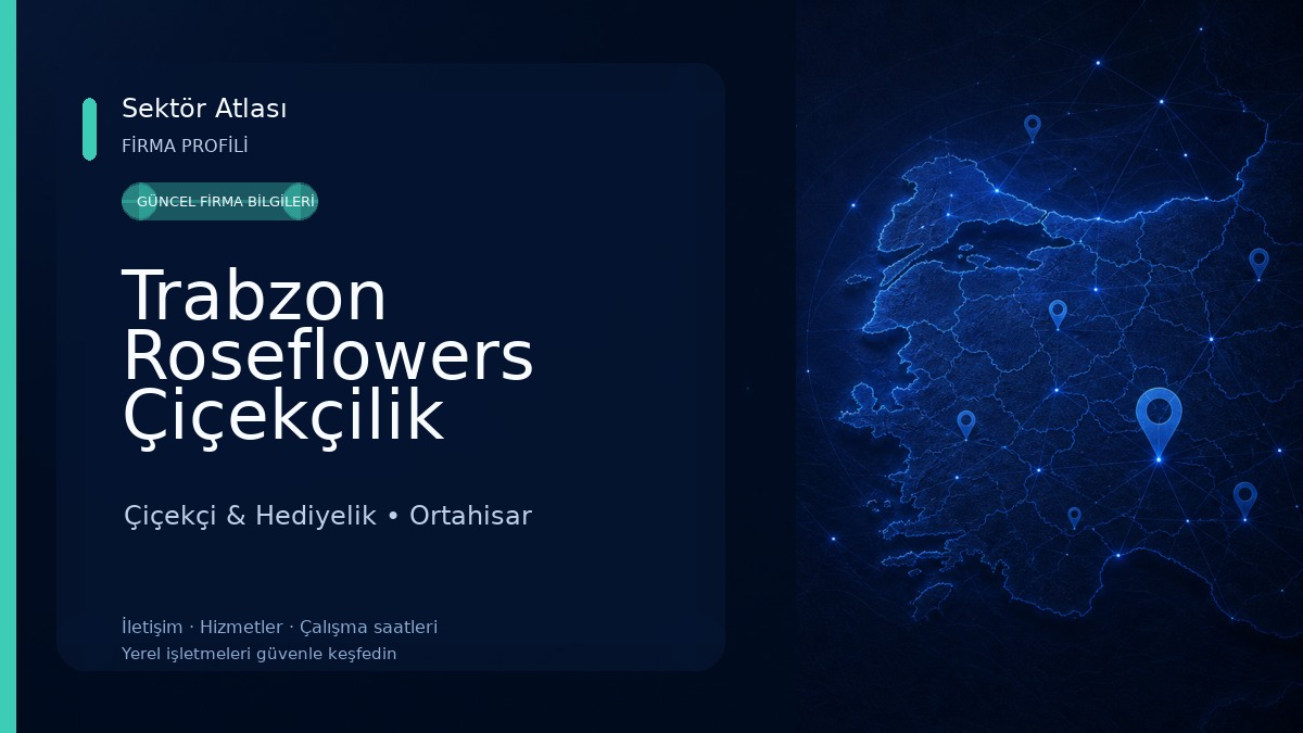 Trabzon Roseflowers Çiçekçilik 