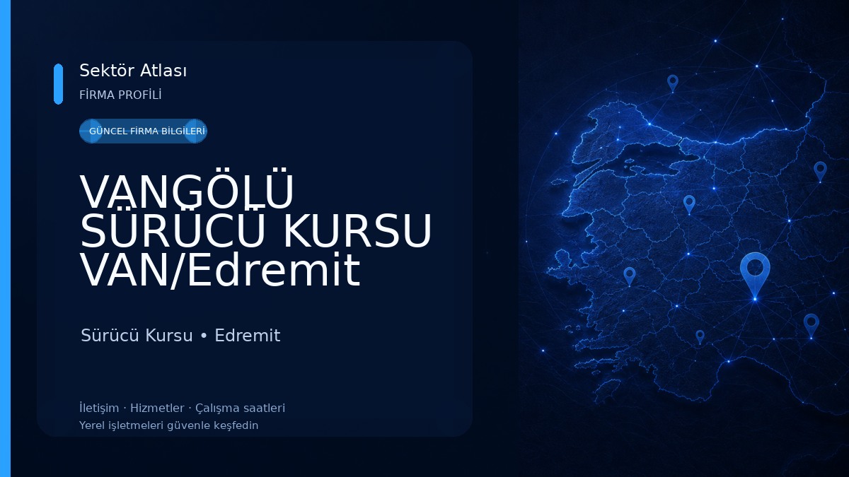 VANGÖLÜ SÜRÜCÜ KURSU VAN/Edremit 