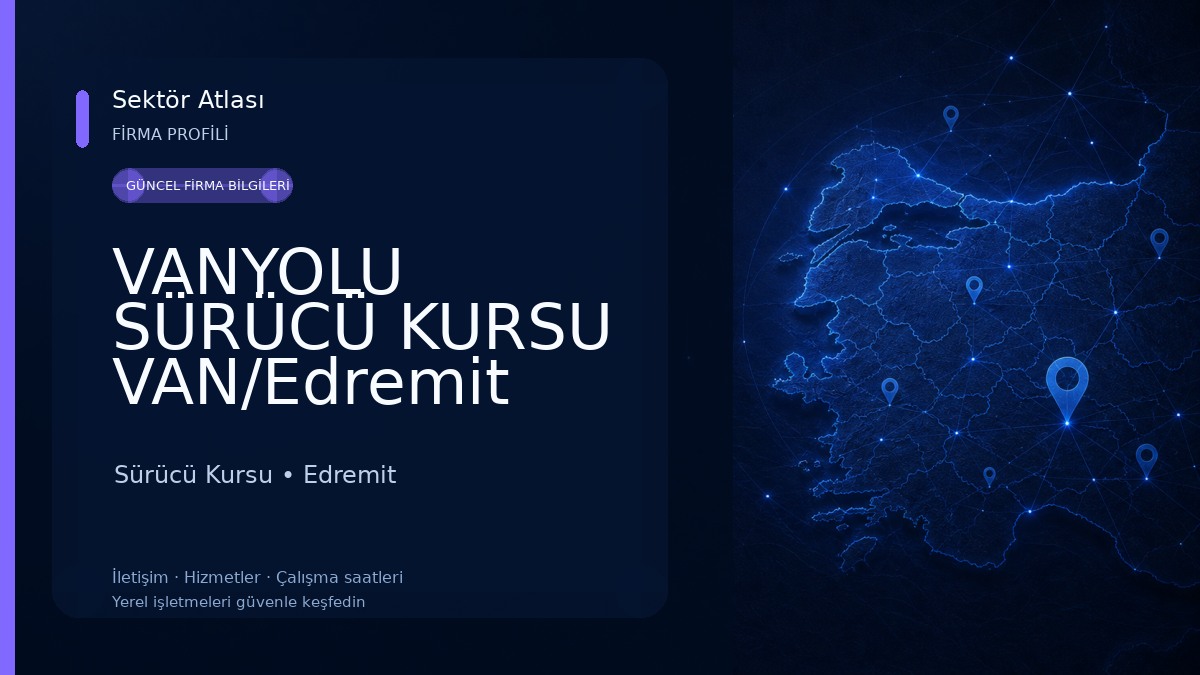 VANYOLU SÜRÜCÜ KURSU VAN/Edremit Sürücü Kursu