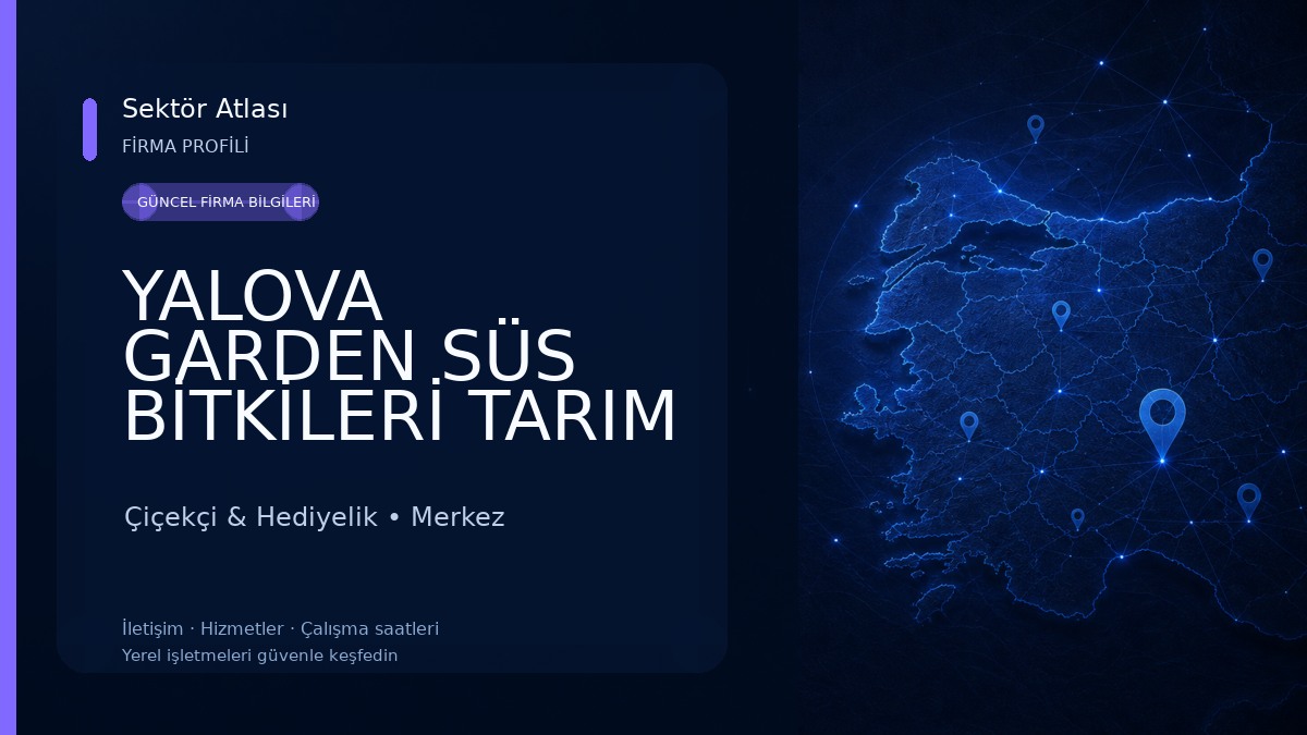 YALOVA GARDEN SÜS BİTKİLERİ TARIM SAN. VE TİC. A.Ş.